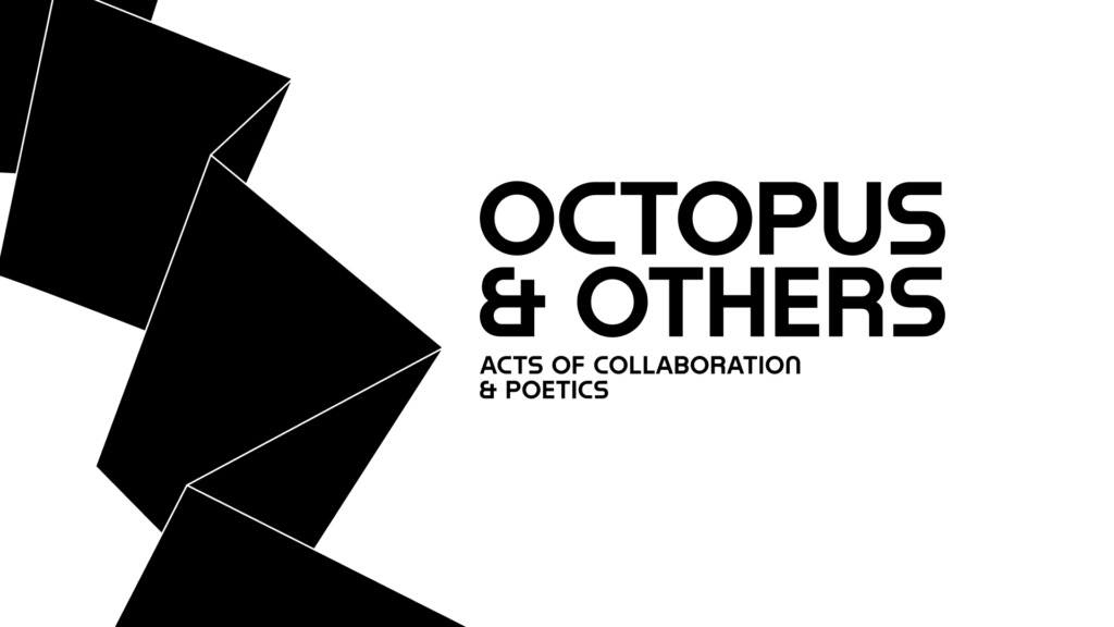 Banner for Octopus & Others: Acts of Collaboration & Poetics